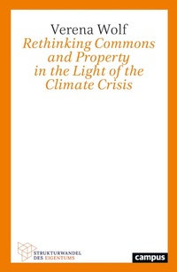 Enlarge image Cover: Rethinking Commons and Property in the Light of the Climate Crisis - Campus eBooks