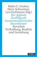 Cover: Der digitale Zwilling als humanmedizinischer Datenk&ouml;rper - Campus eBooks