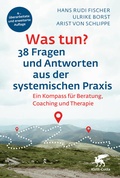Cover: Was tun? 38 Fragen und Antworten aus der systemischen Praxis - Klett-Cotta