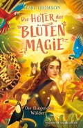 Cover: Die H&uuml;ter der Bl&uuml;tenmagie - Die fliegenden W&auml;lder - FISCHER Sauerl&auml;nder