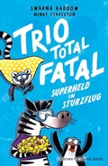 Cover: Trio total fatal: Superheld im Sturzflug - FISCHER Sauerl&auml;nder