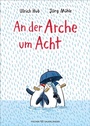 Cover: An der Arche um Acht - FISCHER Sauerländer