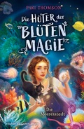 Cover: Die H&uuml;ter der Bl&uuml;tenmagie - Die Meeresstadt - FISCHER Sauerl&auml;nder