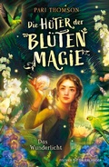 Cover: Die H&uuml;ter der Bl&uuml;tenmagie - Das Wunderlicht - FISCHER Sauerl&auml;nder