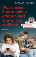Cover: Die Social-Media-Sprechstunde. Was unsere Kinder online erleben und wie wir sie sch&uuml;tzen - fischer