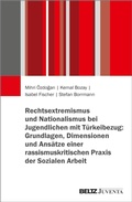 Cover: Rechtsextremismus und Nationalismus bei Jugendlichen mit T&uuml;rkeibezug: Grundlagen, Dimensionen und Ans&auml;tze einer rassismuskritischen Praxis der Sozialen Arbeit - Beltz eBook