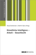 Cover: K&uuml;nstliche Intelligenz: Perspektiven auf Technik, Arbeit und Geschlecht - Juventa Verlag ein Imprint der Beltz Verlagsgruppe GmbH & Co. KG