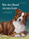 Cover: Wie der Hund zu uns kam - Gerstenberg