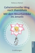 Cover: Geheimnisvoller Weg nach Shambhala - Mit dem Mountainbike ins Jenseits - TRIGA Der Verlag Gerlinde He&szlig;