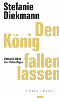 Cover: Den K&ouml;nig fallen lassen - Verlag Turia + Kant