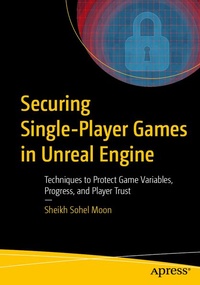 Enlarge image Cover: Securing Single-Player Games in Unreal Engine - APress