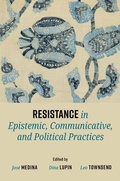 Cover: Resistance in Epistemic, Communicative, and Political Practices - Oxford University Press