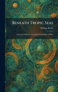Enlarge image Cover: Beneath Tropic Seas - Creative Media Partners, LLC