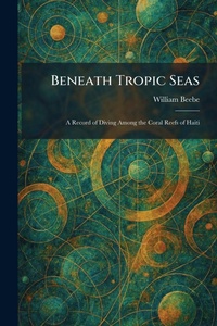 Enlarge image Cover: Beneath Tropic Seas - Creative Media Partners, LLC