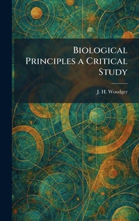 Enlarge image Cover: Biological Principles a Critical Study - Creative Media Partners, LLC