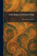 Cover: The Bible Under Fire - Creative Media Partners, LLC