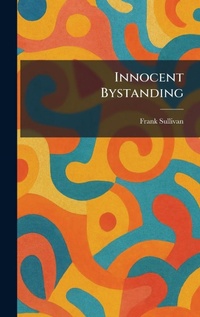 Enlarge image Cover: Innocent Bystanding - Creative Media Partners, LLC