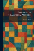 Cover: Problems in Classroom Method - Creative Media Partners, LLC
