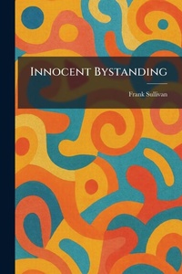 Enlarge image Cover: Innocent Bystanding - Creative Media Partners, LLC