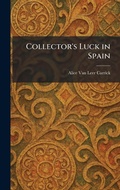 Cover: Collector's Luck in Spain - Creative Media Partners, LLC