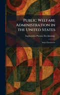 Cover: Public Welfare Administration in the United States - Creative Media Partners, LLC