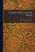 Cover: Collector's Luck in Spain - Creative Media Partners, LLC