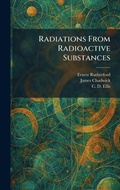 Cover: Radiations From Radioactive Substances - Creative Media Partners, LLC