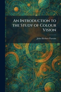 Enlarge image Cover: An Introduction to the Study of Colour Vision - Creative Media Partners, LLC