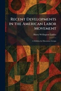 Cover: Recent Developments in the American Labor Movement - Creative Media Partners, LLC
