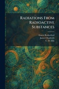 Cover: Radiations From Radioactive Substances - Creative Media Partners, LLC