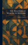 Cover: The Relation of Wealth to Welfare - Creative Media Partners, LLC