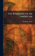 Cover: The Remaking of an American - Creative Media Partners, LLC