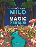 Cover: Milo and the Magic Pebbles - Austin Macauley Publishers