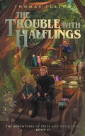 Cover: The Trouble with Halflings - FriesenPress