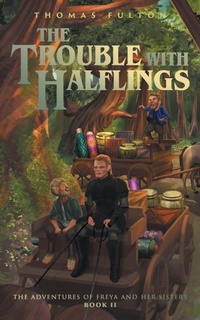 Enlarge image Cover: The Trouble with Halflings - FriesenPress