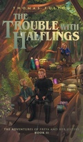 Cover: The Trouble with Halflings - FriesenPress