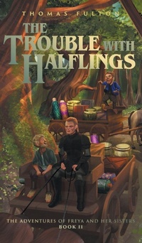 Enlarge image Cover: The Trouble with Halflings - FriesenPress