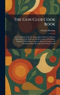 Cover: The Gun Club Cook Book - Creative Media Partners, LLC