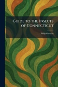 Cover: Guide to the Insects of Connecticut - Creative Media Partners, LLC