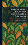Cover: A Handbook of Crocus and Colchicum for Gardeners - Creative Media Partners, LLC
