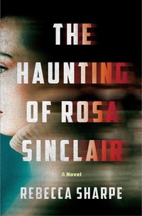 Enlarge image Cover: The Haunting of Rosa Sinclair - St Martin's Press
