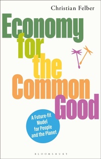Enlarge image Cover: Economy for the Common Good - Bloomsbury Academic