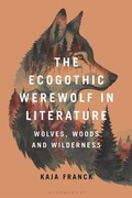 Cover: The Ecogothic Werewolf in Literature - Bloomsbury Academic