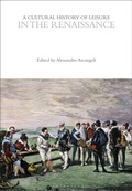 Cover: A Cultural History of Leisure in the Renaissance - Bloomsbury Academic