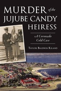 Cover: Murder of the Jujube Candy Heiress - The History Press