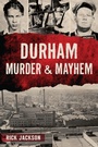 Cover: Durham Murder & Mayhem - The History Press