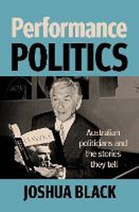 Enlarge image Cover: Performance Politics - NewSouth Publishing