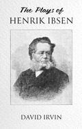 Cover: The Plays of Henrik Ibsen - Troubador Publishing