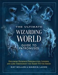Cover: The Ultimate Wizarding World Guide to Patronuses - MEDIA LAB BOOKS