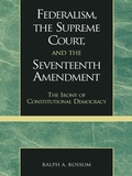 Cover: Federalism, the Supreme Court, and the Seventeenth Amendment - Bloomsbury eBooks US